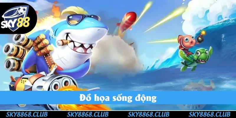 Thành viên được chiêm ngưỡng đồ hoạ mãn nhãn tại bắn cá Sky88