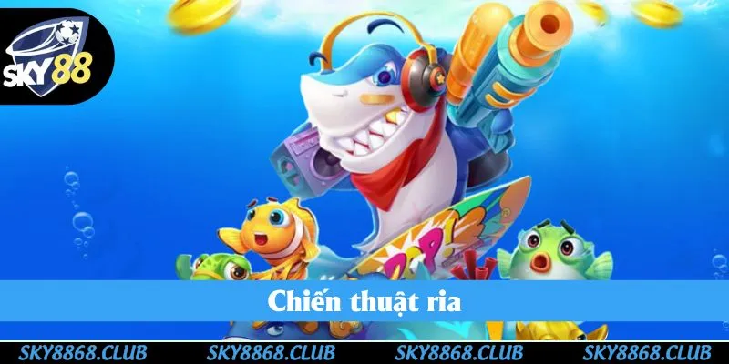 Chiến thuật ra được nhiều thành viên bắn cá Sky88 chọn áp dụng