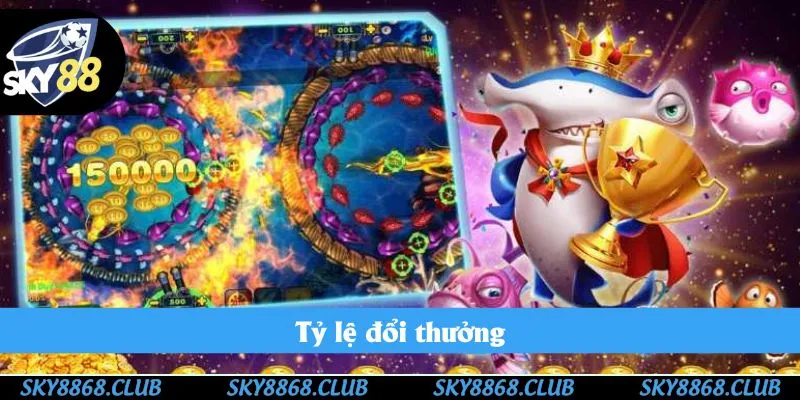 Người chơi bắn cá Sky88 được sở hữu tỷ lệ trả thưởng cực cao
