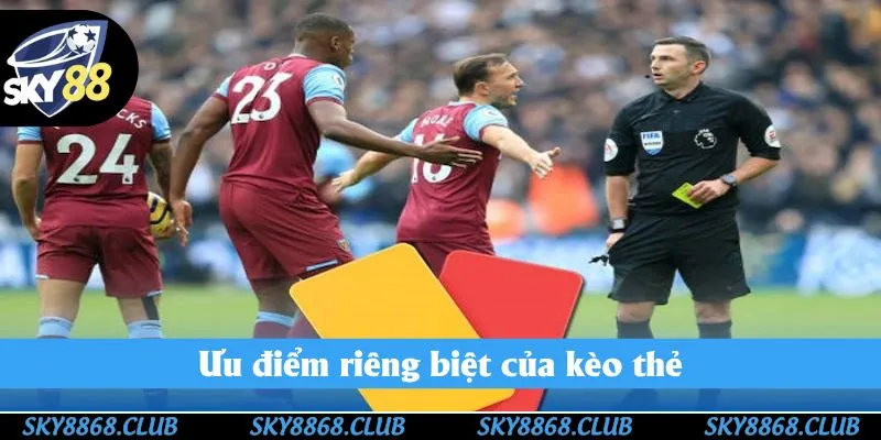 Rất nhiều điểm mạnh chỉ riêng kèo thẻ phạt Sky88 mới có