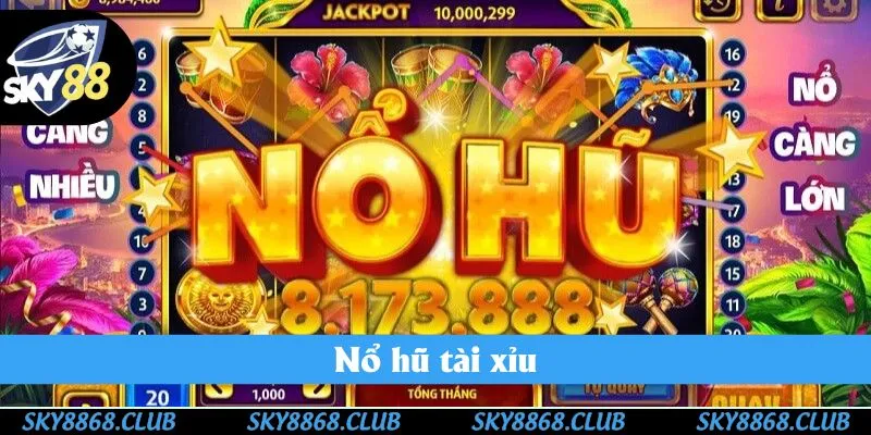 Nổ Hũ Tài Xỉu 2025 - Mẹo Săn Thưởng Cực Đỉnh Ở Sky88