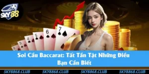 Soi Cầu Baccarat Sky88: Những Điều Bạn Cần Biết 2025