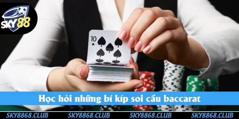Học hỏi những bí kíp soi cầu Baccarat